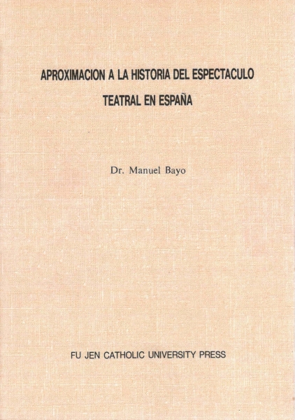Aproximación a la história del espectáculo teatral en España(西班牙戲劇史)